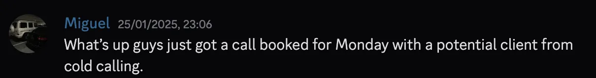 Miguel — call booked for Monday with a potential client from cold calling
